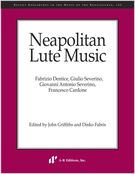 Neapolitan Lute Music : Fabrizio Dentice, Giulio Severino, Giovanni Antonio Severino…