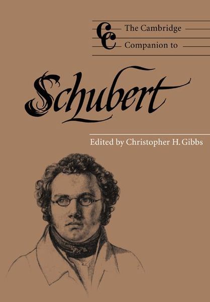 Cambridge Companion To Schubert / ed. by Christopher H. Gibbs.