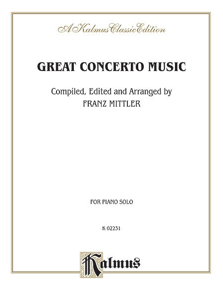 Great Concerto Music : Compiled, Edited And Arranged By Franz Mittler.