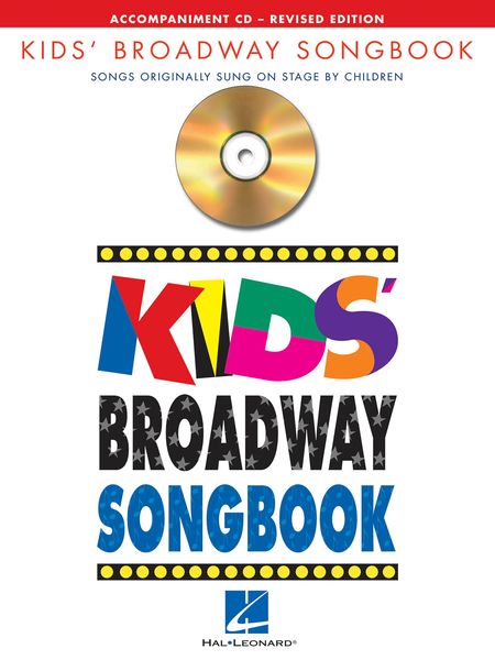 Kids' Broadway Songbook : Songs Orginally Sung On Stage By Children.