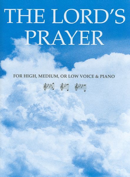 Lord's Prayer : For High, Medium, Or Low Voice and Piano.