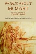 Words About Mozart : Essays In Honour Of Stanley Sadie / edited by Dorothea Link and Judith Nagley.