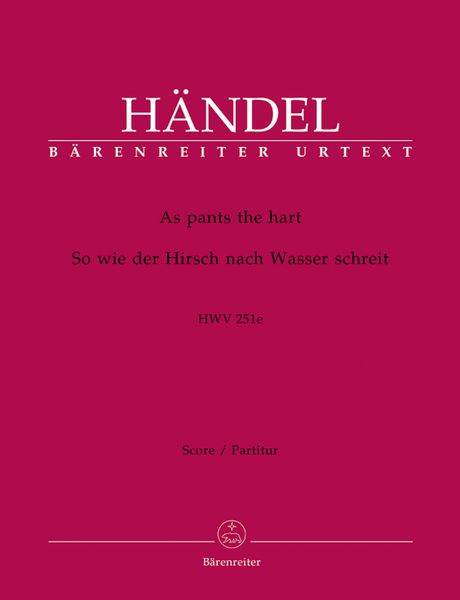 As Pants The Heart, HWV 251e : Anthem For Voices and Instruments / edited by Gerald Hendrie.