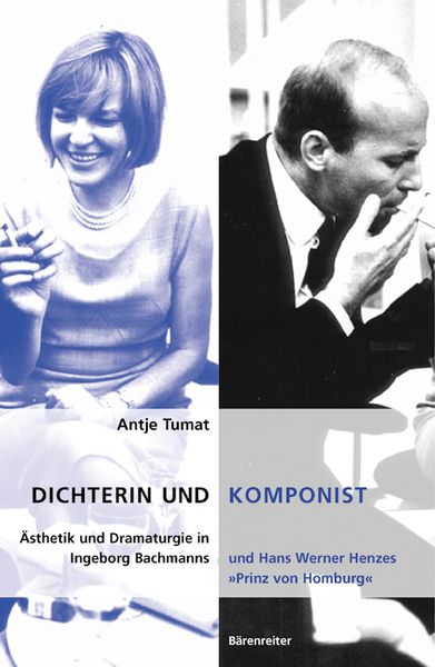 Dichterin und Komponist : Ästhetik und Dramaturgie In Ingeborg Bachmanns und Hans Werner…