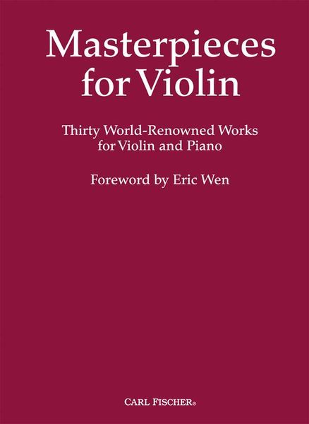 Masterpieces For Violin : Thirty World-Renowned Works For Violin And Piano.