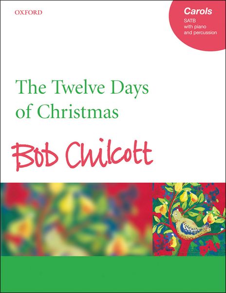 Twelve Days Of Christmas : For Satb Choir With Piano And Percussion.