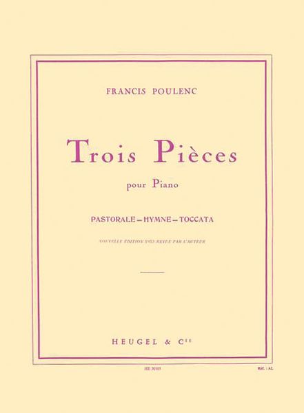 Trois Pieces : For Piano - Pastorale - Hymne - Toccata.