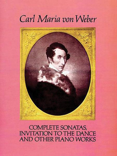 Complete Sonatas, Invitation To The Dance And Other Piano Works.