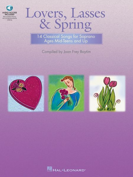 Lovers, Lasses & Spring : 14 Classical Songs For Soprano Ages Mid-Teens and Up.