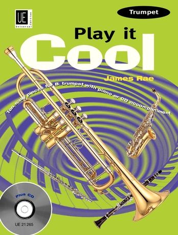 Play It Cool : Ten Easy Pieces For B Flat Trumpet With Piano Or Cd Accompaniment.