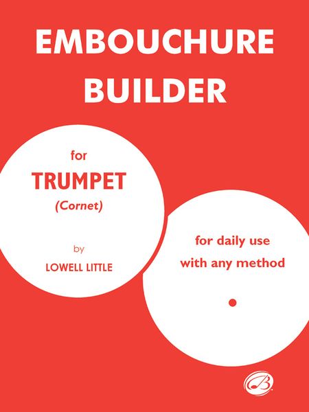 Embouchure Builder : For Trumpet Or Cornet.