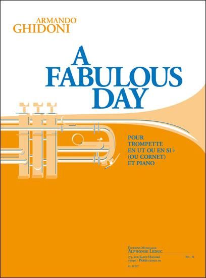 Fabulous Day : Pour Trompete En Ut Ou Si Bemol (Ou Cornet) Et Piano.