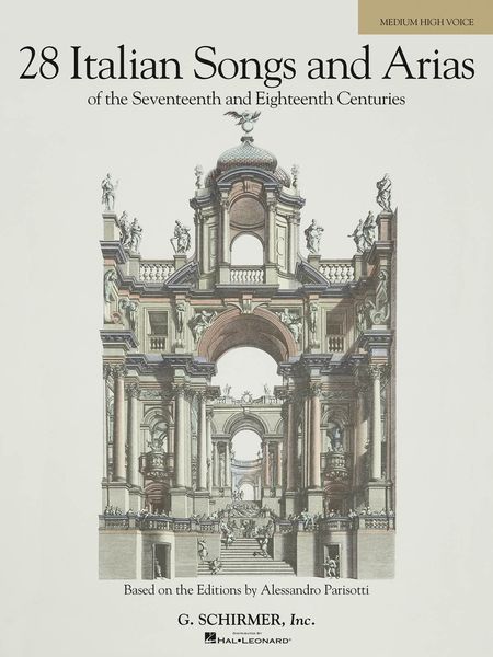 28 Italian Songs and Arias Of The Seventeeth and Eighteenth Centuries : For Medium High Voice.