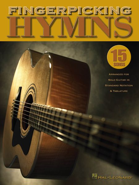 Fingerpicking Hymns : 15 Songs Arranged For Solo Guitar In Standard Notation And Tablature.