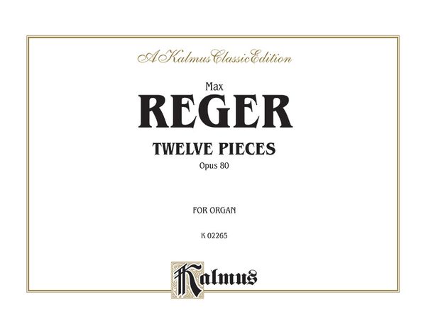 Twelve Pieces, Op. 80 : For Organ.