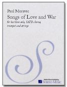 Songs Of Love and War : For Baritone Solo, SATB Chorus, Trumpet and Strings.