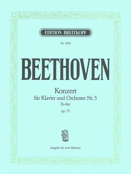 Concerto No. 5 In Eb Major, Op. 73 (Emperor) : For Piano and Orchestra - reduction For Two Pianos.