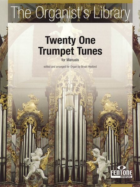 Twenty One Trumpet Tunes For Manuals : edited and arranged For Organ by Bryan Hesford.