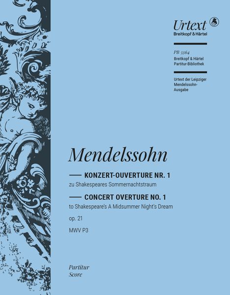 Konzert-Overture Nr. 1, Zu Shakespeares Sommernachtstraum, Op. 21 / Ed. Christian Martin Schmidt.