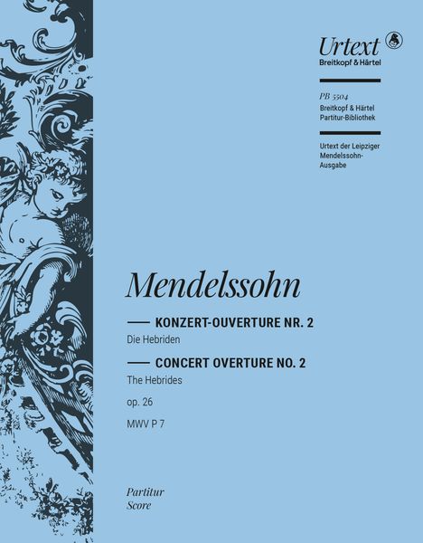 Konzert-Overture Nr. 2 : Die Hebriden, Op. 26 / Edited By Christian Martin Schmidt.