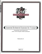 Essential Orchestral Excerpts For Trumpet, Vol. 5 / compiled and ed. Jean-Christophe Dobrzelewski.