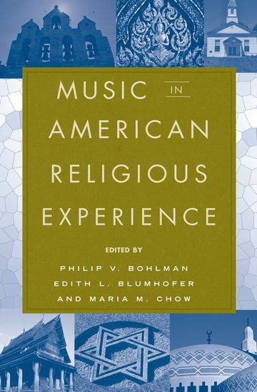 Music In American Religious Experience / edited by Philip Bohlman, Edith Blumhofer and Maria Chow.