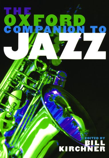 Oxford Companion To Jazz / edited by Bill Kirchner.