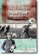 American Wind Band : A Cultural History.