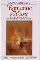 Romantic Music : A History Of Musical Style In Nineteenth-Century Europe.