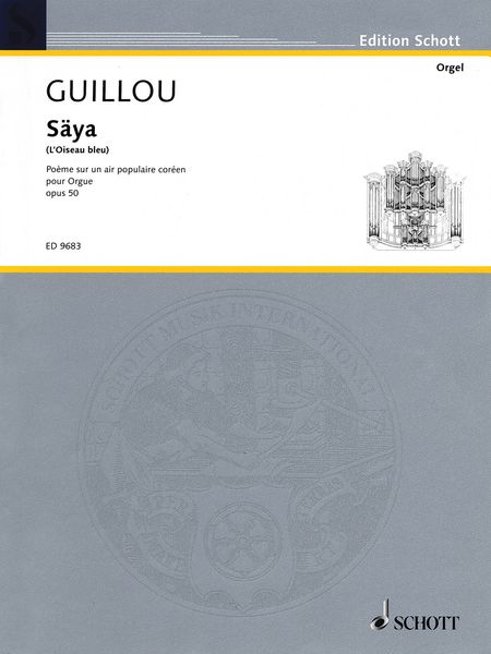 Säya : Poeme Sur Un Air Populaire Coreen Pour Orgue, Op. 50.