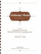 Alabama Moon : For Xylophone Solo With Marimba Ensemble Accompaniment / arr. William L. Cahn.