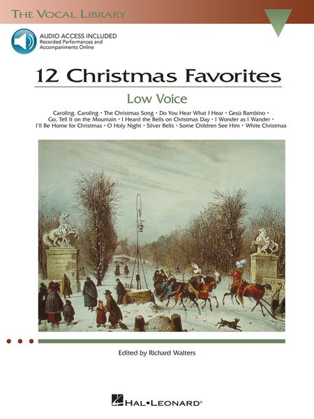 12 Christmas Favorites : For Low Voice / edited by Richard Walters.