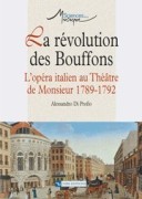 Révolution Des Bouffons : l'Opéra Italien Au Théâtre De Monsieur, 1789-1792.