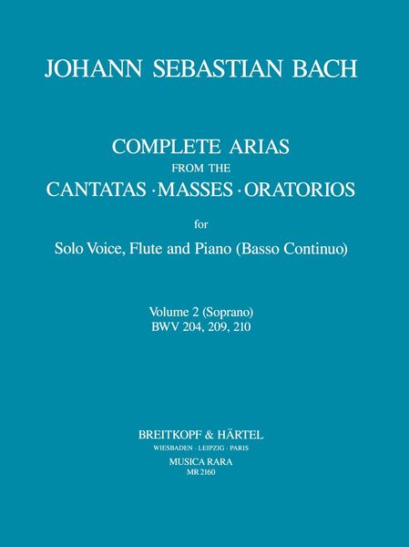 Complete Arias From The Cantatas, Masses & Oratorios : For Voice, Flute & Piano - Vol. 2 (Soprano).