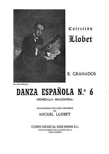 Danza Espanola No. 6 (Rondall Aragonesa) : Transcripcion Para Dos Guitarras.