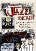 Is Jazz Dead? (Or Has It Just Moved To A New Address).