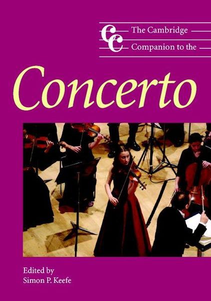 Cambridge Companion To The Concerto / edited by Simon P. Keefe.