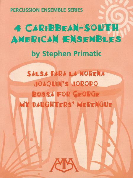 4 Caribbean-South American Ensembles : For Percussion Ensemble.