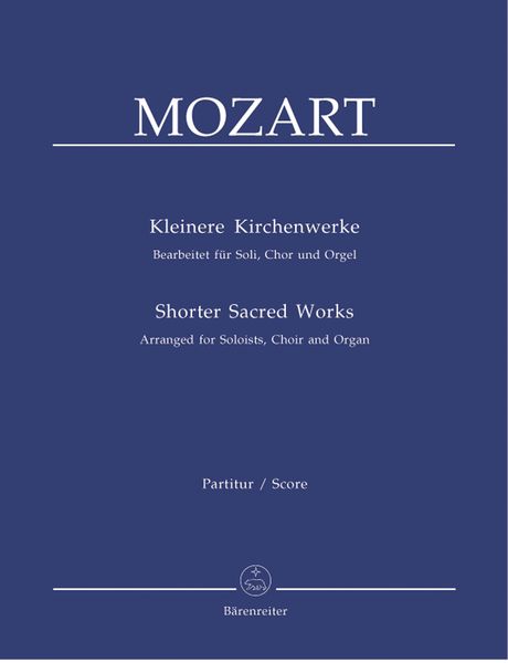 Shorter Sacred Works : Arranged For Soloists, Choir And Organ By Andreas Köhs.