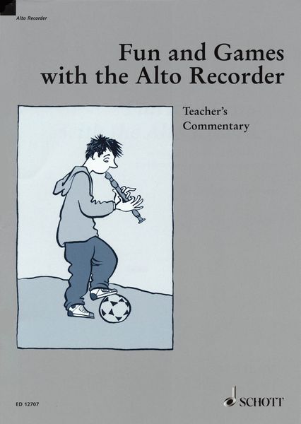 Fun and Games With The Alto Recorder : Teacher's Commentary.