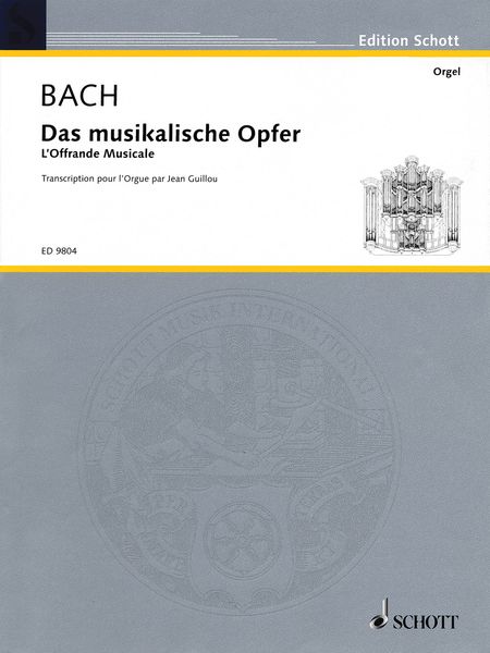 Musikalische Opfer / Transcription For Organ by Jean Guillou.