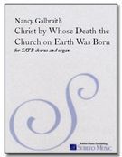 Christ by Whose Death The Church On Earth Was Born : For SATB Chorus and Organ.