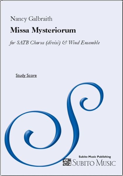 Missa Mysteriorum : For SATB Chorus Divisi and Wind Ensemble Or Organ.