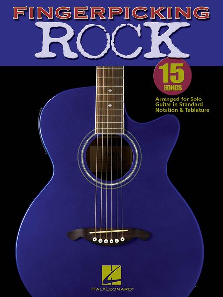 Fingerpicking Rock : 15 Songs Arranged For Solo Guitar In Standard Notation And Tablature.