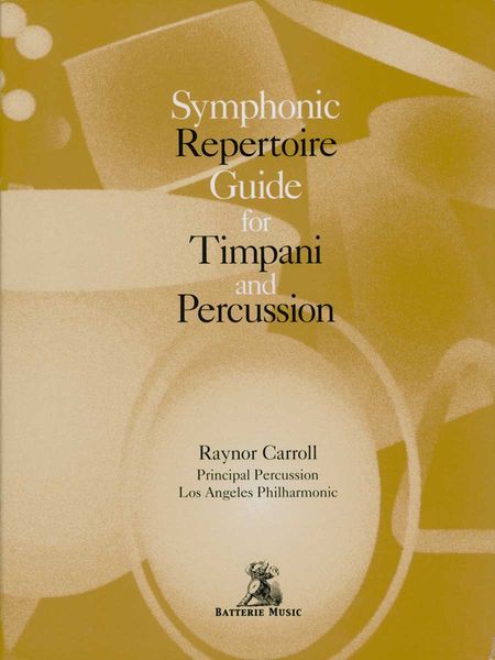 Symphonic Repertoire Guide For Timpani and Percussion.