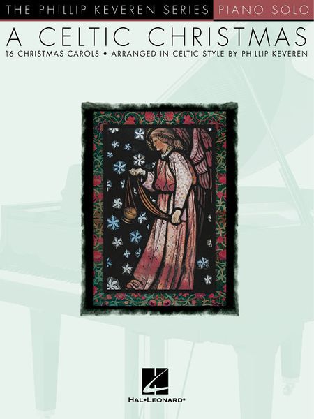 Celtic Christmas : 16 Christmas Carols For Piano Solo / arranged by Phillip Keveren.