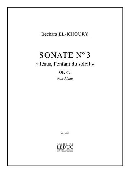 Sonate No. 3 (Jesus, L'Enfant Du Soleil), Op. 67 : Pour Piano.