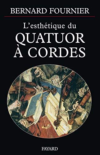 Esthetique Du Quatuor A Cordes.