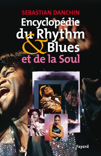 Encyclopedie Du Rhythm & Blues Et De la Soul.