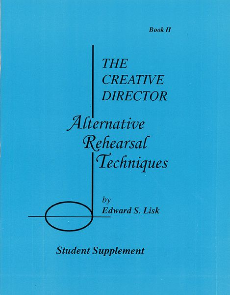 Creative Director : Alternative Rehearsal Techniques. Third Edition - Student Supplement, Book 2.